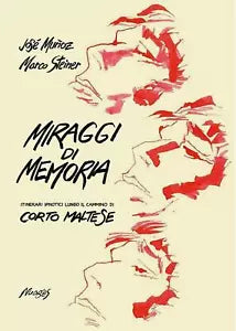 Miraggi di memoria. Itinerari ipnotici lungo il cammino di Corto Maltese di Marc