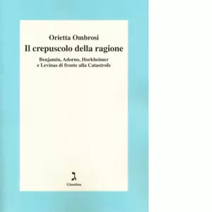 Il crepuscolo della ragione di Orietta Ombrosi
