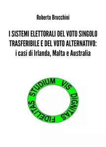 I SISTEMI ELETTORALI DEL VOTO SINGOLO TRASFERIBILE E DEL VOTO ALTERNATIVO