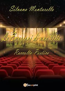 Le emozioni di una vita di Silvana Montarello, 2017, Youcanprint
