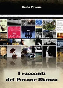 I racconti del Pavone Bianco di Carla Pavone, 2017, Youcanprint