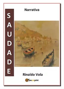 Saudade di Rinaldo Vola, 2017, Youcanprint