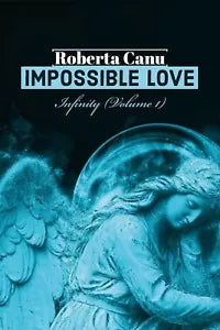 Infinity. Impossible love volume 1 di Roberta Canu, 2020, Youcanprint