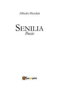 Senilia di Alfredo Deodati, 2021, Youcanprint