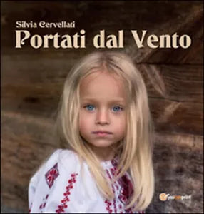 Portati dal vento di Silvia Cervellati, R. Raddi, 2016, Youcanprint