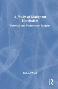 A Study of Malignant Narcissism
