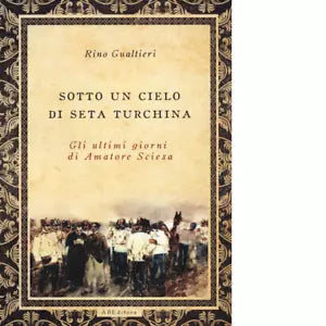 Sotto un cielo di seta turchina di Rino Gualtieri