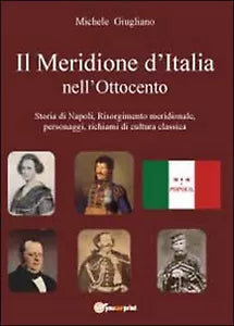 Il meridione d’Italia nell’Ottocento di Michele Giugliano, 2012, Youcanprint