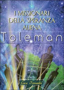 I missionari della speranza aliena di Luca Tornambe, 2015, Youcanprint