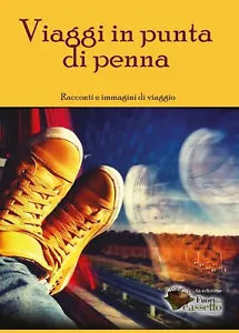 Viaggi in punta di penna - Associazione Testi&testi, 2014, Youcanprint