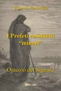 I Profeti cosiddetti minori di Pietrino Pischedda