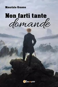 Non farti tante domande di Maurizio Grasso, 2020, Youcanprint