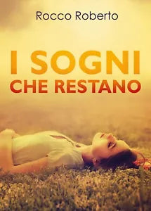 I sogni che restano di Rocco Roberto, 2019, Youcanprint
