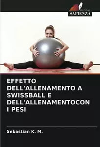 EFFETTO DELL ALLENAMENTO A SWISSBALL E DELL ALLENAMENTOCON I PESI