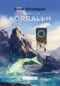 I segreti di K rrallh di Anna Rinonapoli