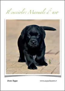 Il cucciolo: manuale d’uso di Irene Teppa, 2015, Youcanprint