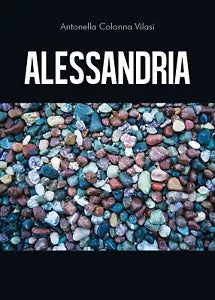 Alessandria di Antonella Colonna Vilasi, 2020, Youcanprint