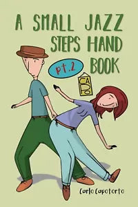 A Small Jazz Steps Handbook Pt.2 di Carlo Capotorto, 2021, Youcanprint