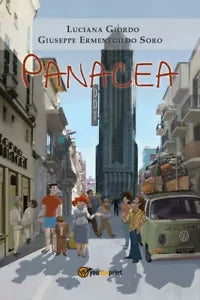Panacea di Di Luciana Giordo, Giuseppe Ermenegildo Soro, 2018, Youcanprint