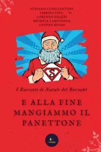 E alla fine mangiammo il panettone I racconti di Natale del Barnab di Il Barn