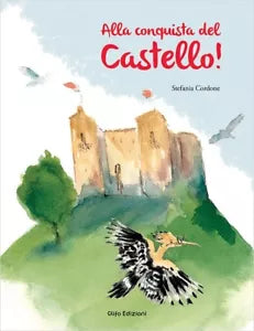Alla conquista del Castello di Stefania Cordone