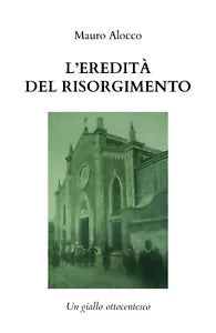 L’eredita del Risorgimento di Mauro Alocco, 2020, Youcanprint