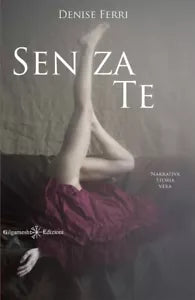 Senza te di Denise Ferri