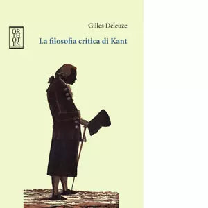 La filosofia critica di Kant di Gilles Deleuze