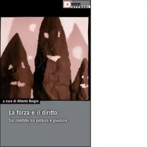 LA FORZA E IL DIRITTO di ALBERTO BURGIO