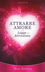 Attrarre Amore con la Legge dell Attrazione