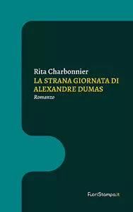 La strana giornata di Alexandre Dumas di Rita Charbonnier, 2021, Youcanprint