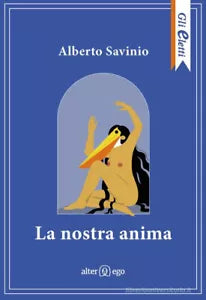 La nostra anima Libro di Alberto Savinio