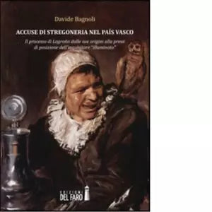 Accuse di stregoneria nel pa s vasco di Bagnoli Davide