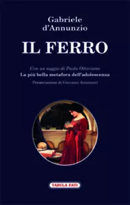 Il ferro di Gabriele D’Annunzio, 2016, Tabula Fati