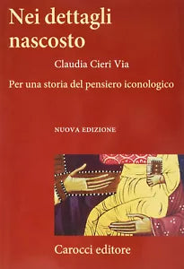 Nei dettagli nascosto Per una storia del pensiero iconologico