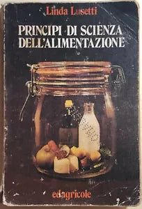 Principi di scienza dell’alimentazione di Linda Lusetti, 1974, Edagricole