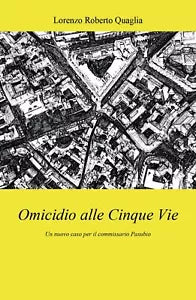 Omicidio alle Cinque Vie di Lorenzo Roberto Quaglia, 2018, Youcanprint