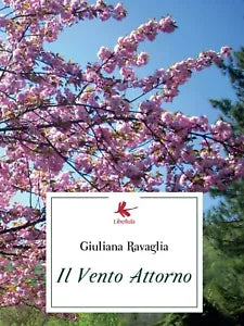 Il vento attorno di Giuliana Ravaglia, 2016, Libellula Edizioni