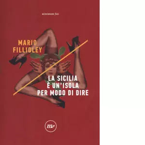 La Sicilia un isola per modo di dire di Mario Fillioley
