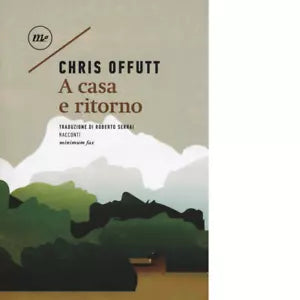 A casa e ritorno di Chris Offutt