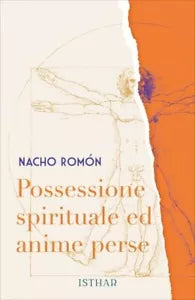 Possessione Spirituale ed Anime Perse di Nacho Rom n
