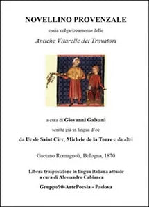 Novellino provenzale. Ossia volgarizzamento delle «Antiche vitarelle dei trovat.