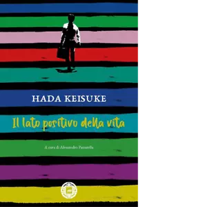 Il lato positivo della vita di Keisuke Hada