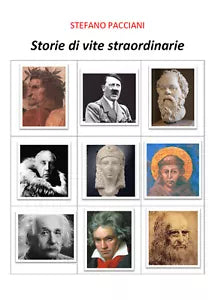 Storie di vita straordinarie di Stefano Pacciani, 2021, Youcanprint