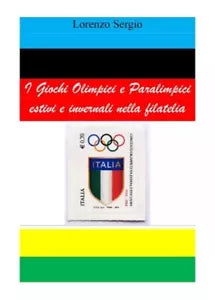 I Giochi Olimpici e Paralimpici estivi e invernali nella filatelia di Lorenzo S
