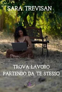 Trova lavoro partendo da te di Sara Trevisan