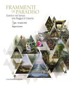 Frammenti di Paradiso Giardini nel tempo alla Reggia di Caserta