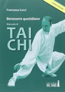 Benessere quotidiano Manuale di Tai Chi