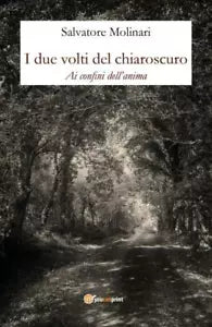 I due volti del chiaroscuro Ai confini dell anima di Salvatore Molinari
