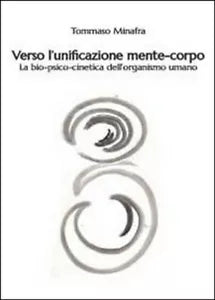 Verso l’unificazione mente-corpo - Tommaso Minafra, 2014, Youcanprint